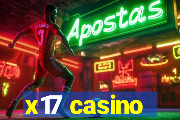 x17 casino